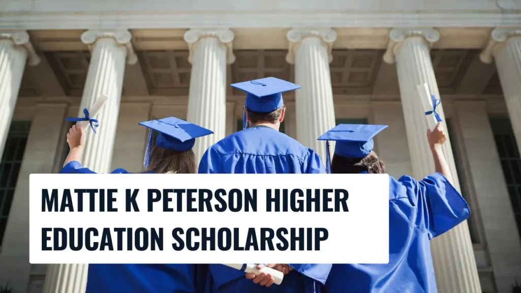 Mattie K Peterson Higher Education Scholarship