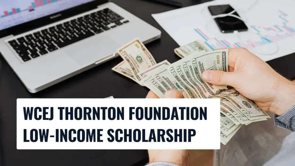 WCEJ Thornton Foundation Low Income Scholarship